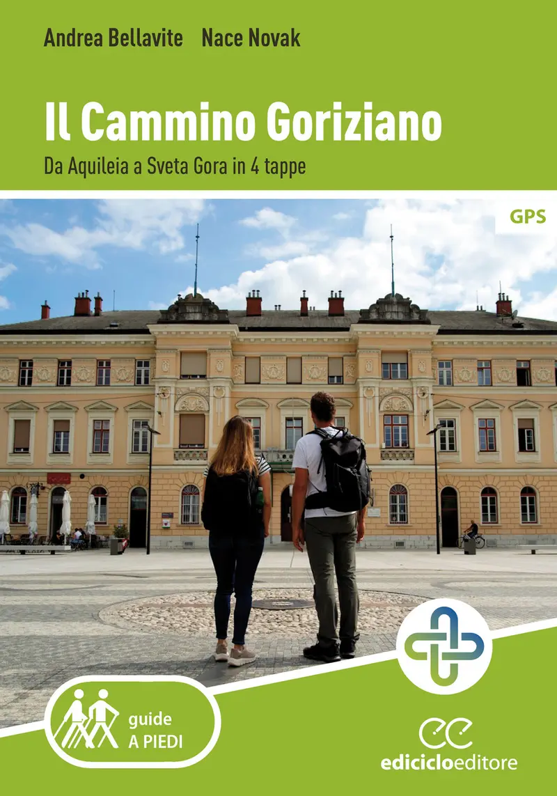 Il cammino goriziano. Da Aquileia a Sveta Gora in 4 tappe