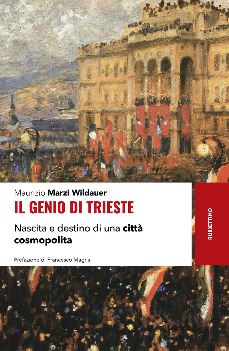 Il genio di Trieste. Nascita e destino di una città cosmopolita
