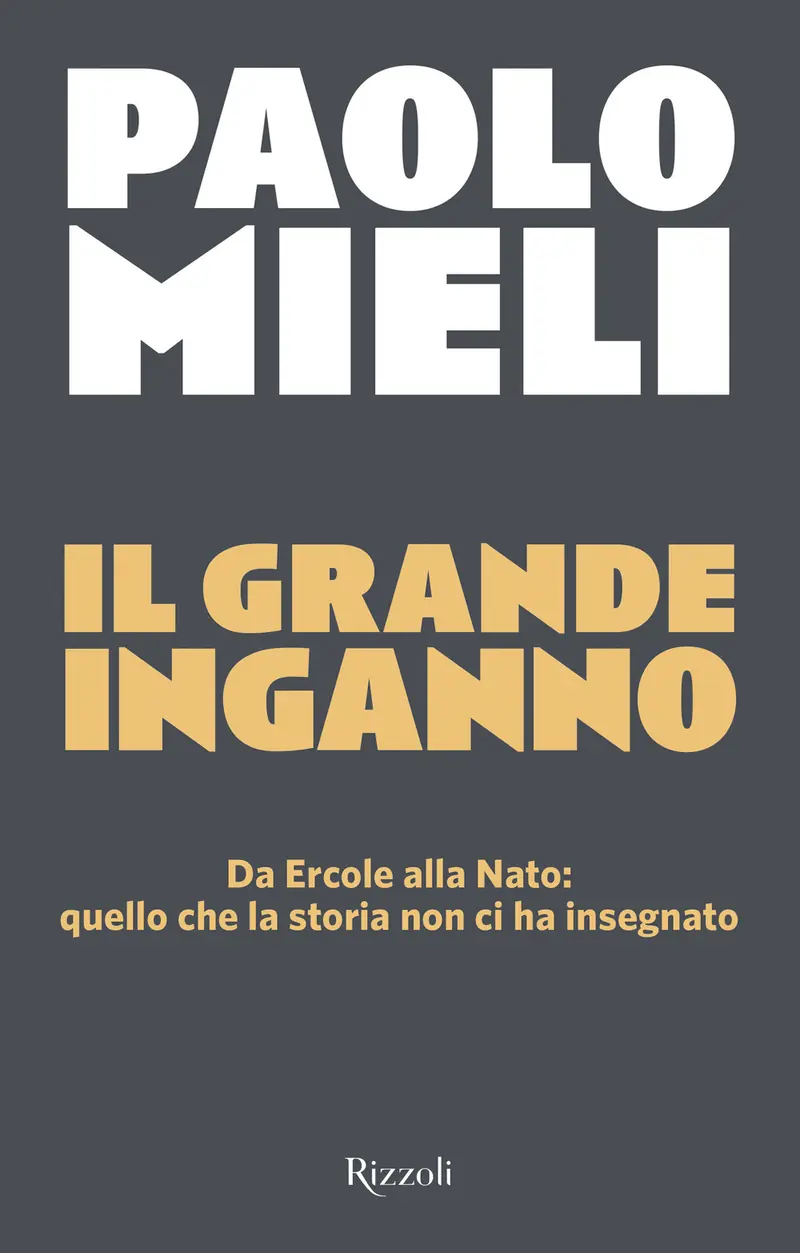 Il grande inganno. Da Ercole alla Nato