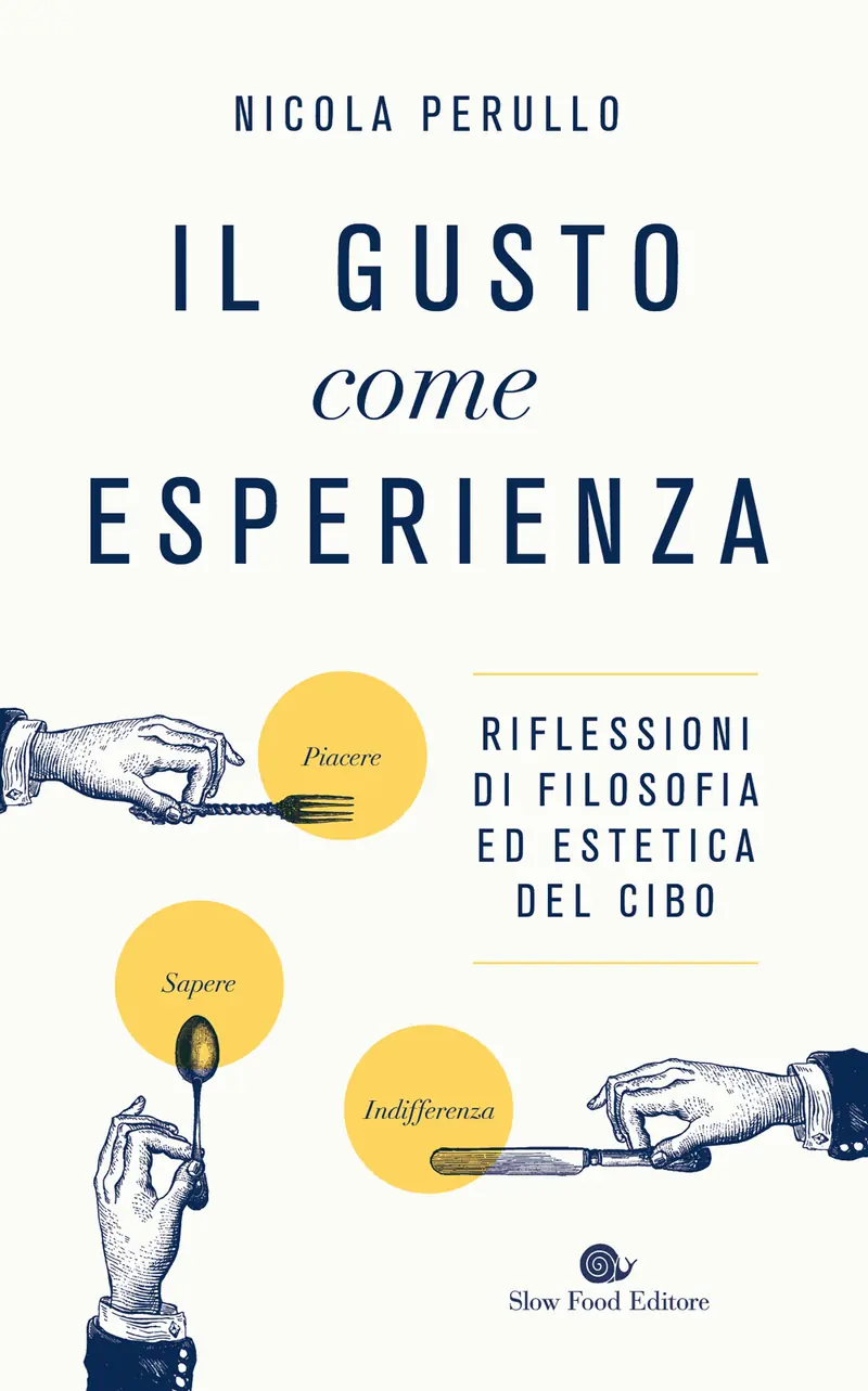 Il gusto come esperienza. Riflessioni di filosofia ed estetica del cibo