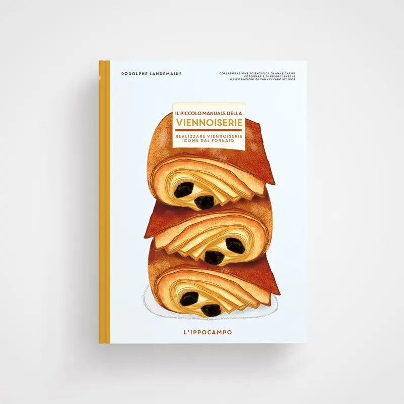 Il piccolo manuale della viennoiserie. Per realizzare le viennoiserie come dal fornaio