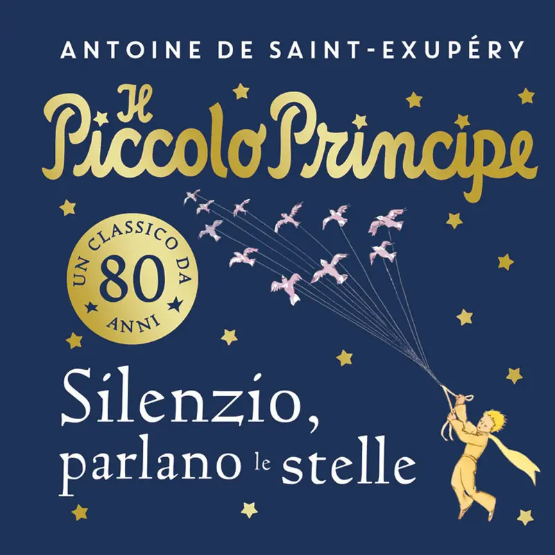 Il piccolo principe. Silenzio, parlano le stelle