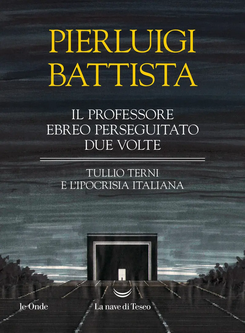Il professore ebreo perseguitato due volte. Tullio Terni e l'ipocrisia italiana
