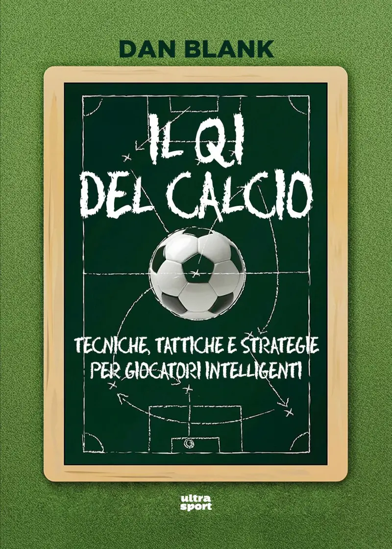 Il QI del calcio. Tecniche, tattiche e strategie per giocatori intelligenti