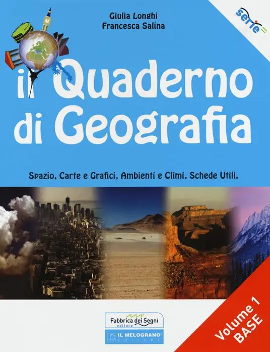 Il quaderno di geografia. Spazio, carte e grafici, ambienti e climi, schede utili