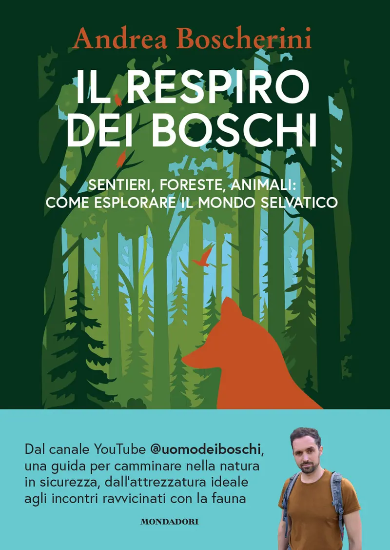 Il respiro dei boschi. Sentieri, foreste, animali