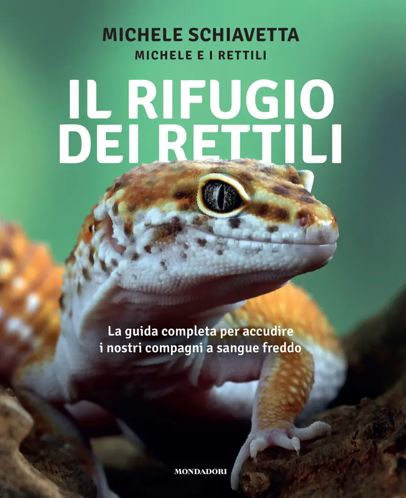 Il rifugio dei rettili. La guida completa per accudire i tuoi compagni a sangue freddo