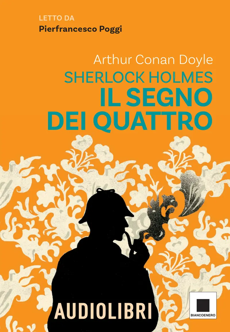 Il segno dei quattro letto da Pierfrancesco Poggi. Ediz. ad alta leggibilità