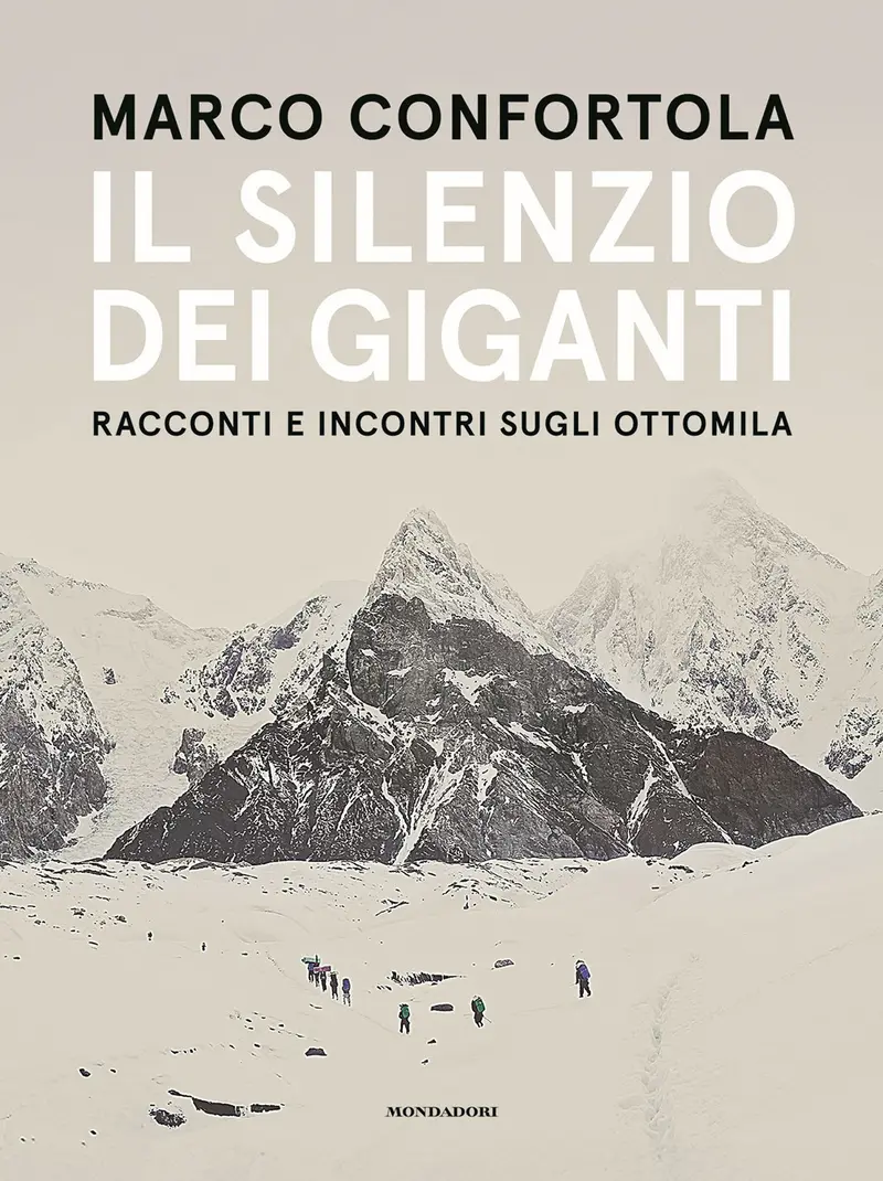 Il silenzio dei giganti. Racconti e incontri sugli ottomila