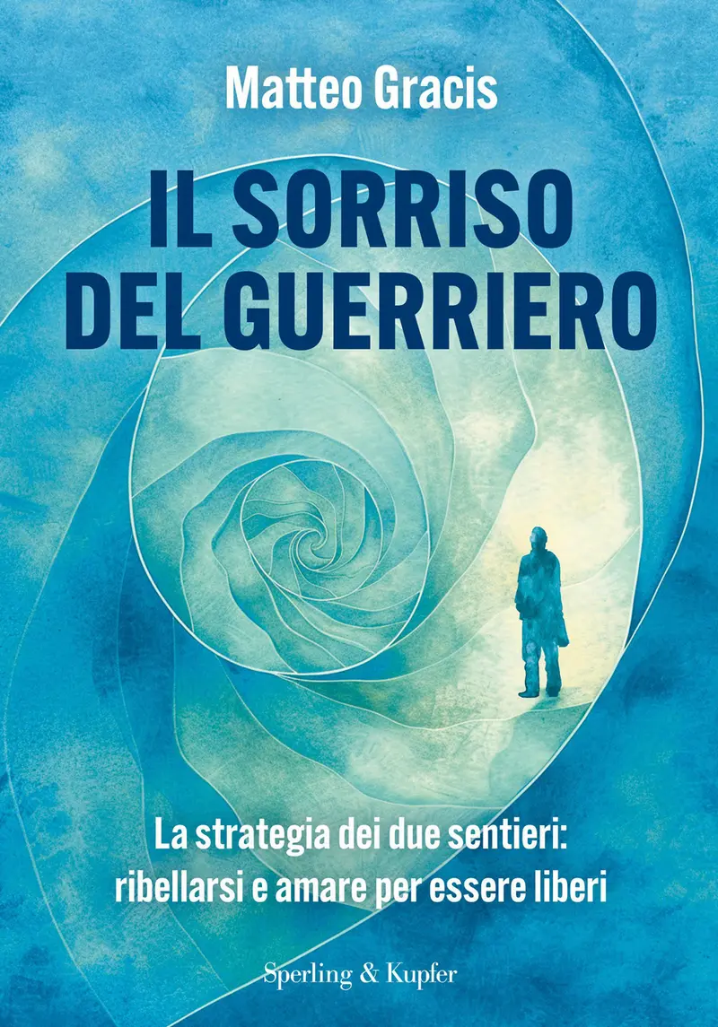 Il sorriso del guerriero. La strategia dei due sentieri