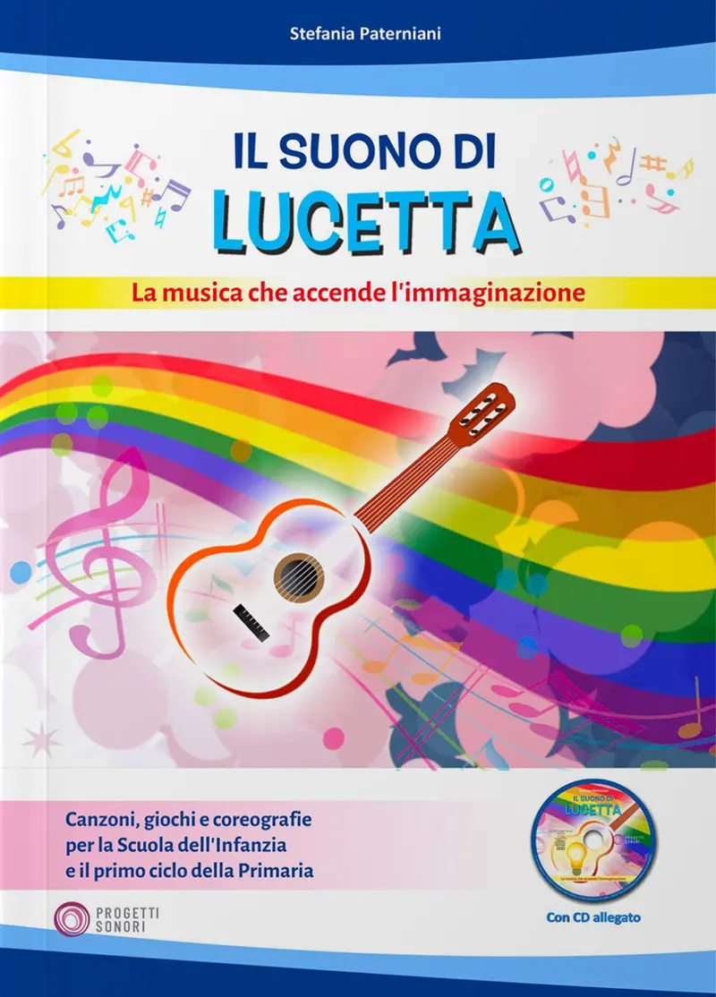 Il Suono di Lucetta. La musica che accende l'immaginazione. Con CD-Audio