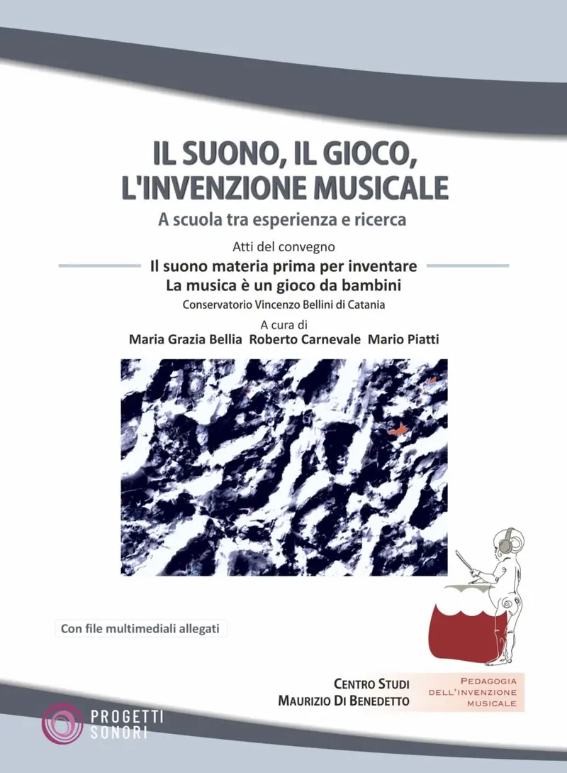 Il suono, il gioco, l'invenzione musicale. Con file audio online