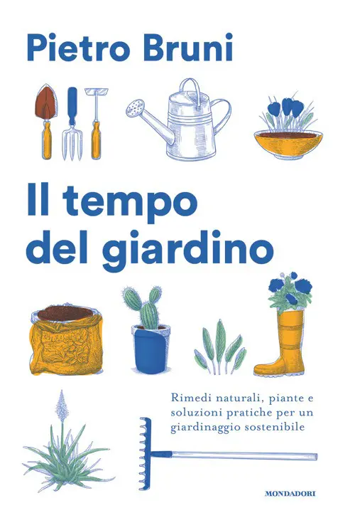 Il tempo del giardino. Rimedi naturali, piante e soluzioni pratiche per un giardinaggio sostenibile