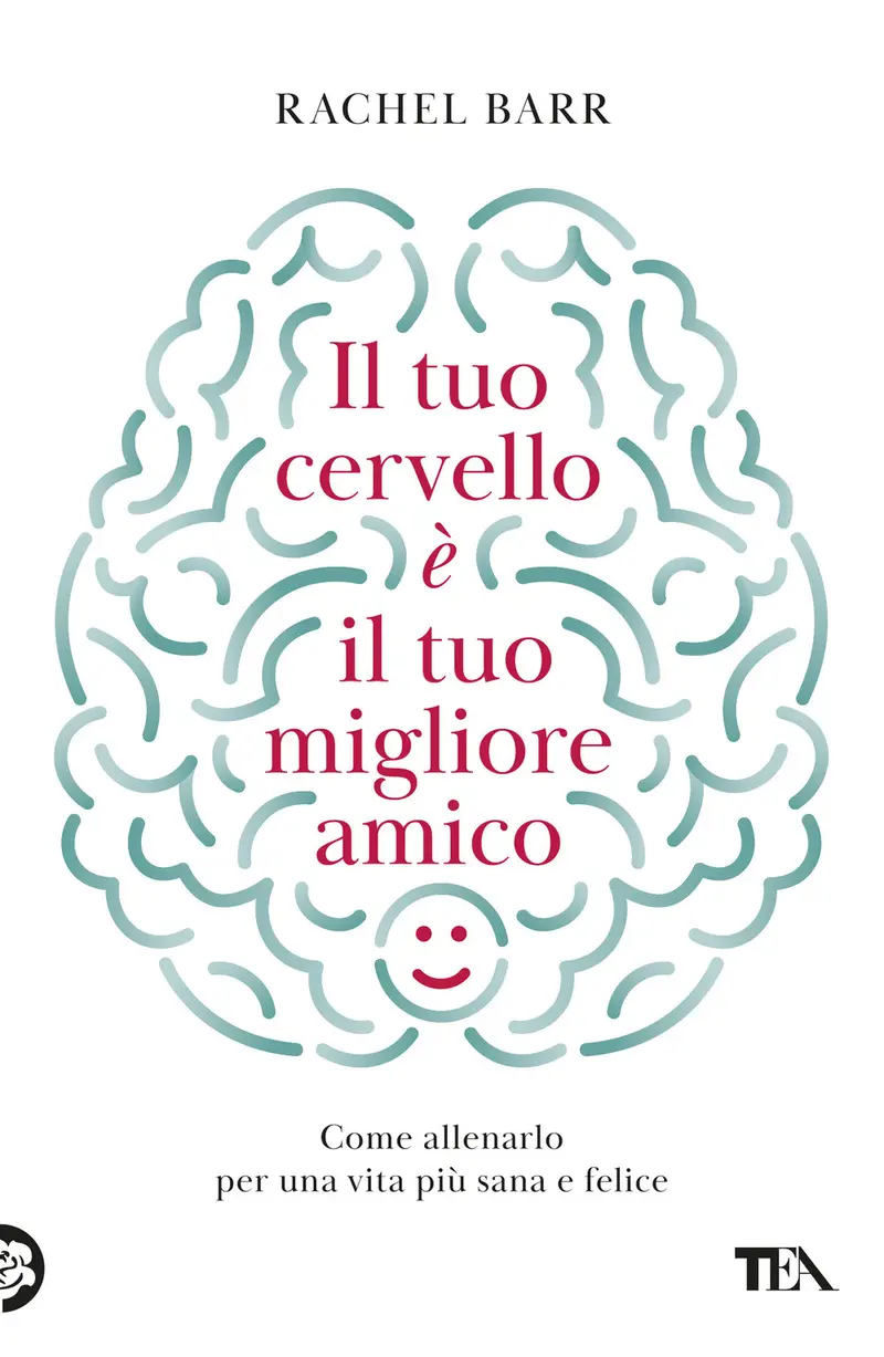 Il tuo cervello è il tuo migliore amico. Come allenarlo per una vita più sana e felice