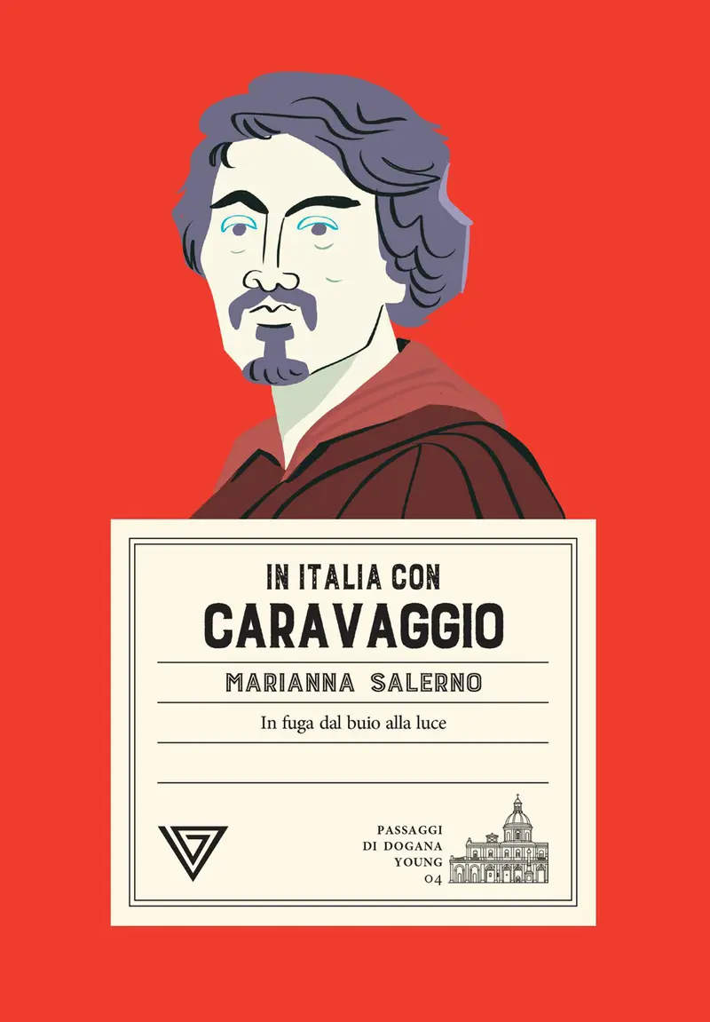 In Italia con Caravaggio. In fuga dal buio alla luce
