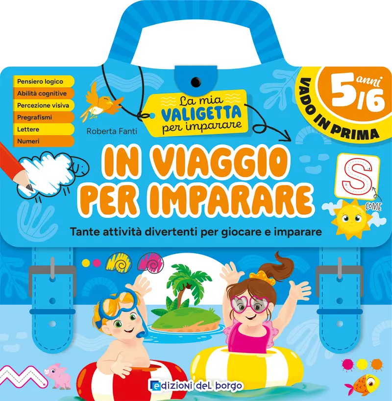 In viaggio per imparare - 5 anni. Tante attività divertenti per giocare e imparare