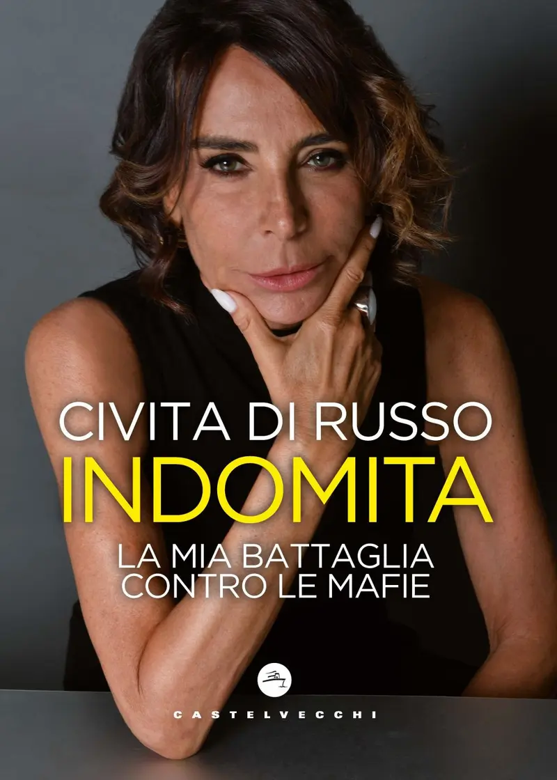 Indomita. La mia battaglia contro le mafie