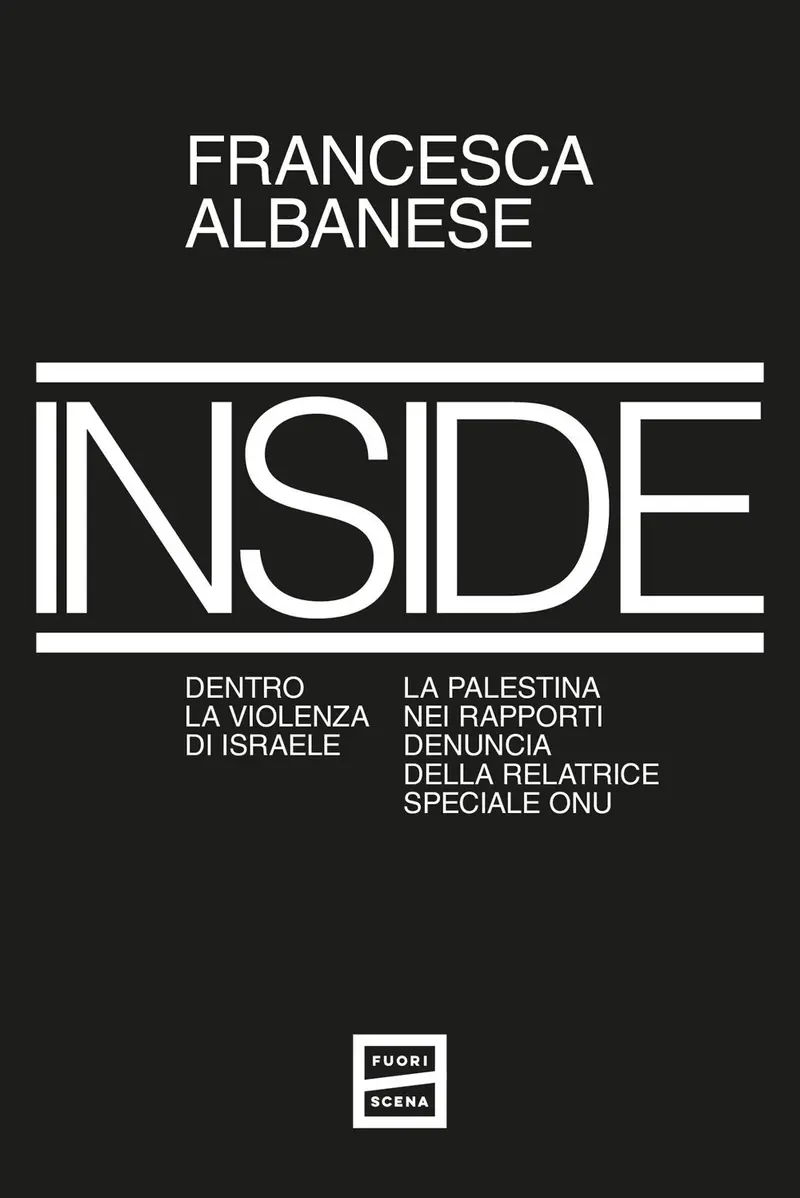 Inside. Dentro la violenza di Israele. La Palestina nei rapporti denuncia della relatrice speciale ONU