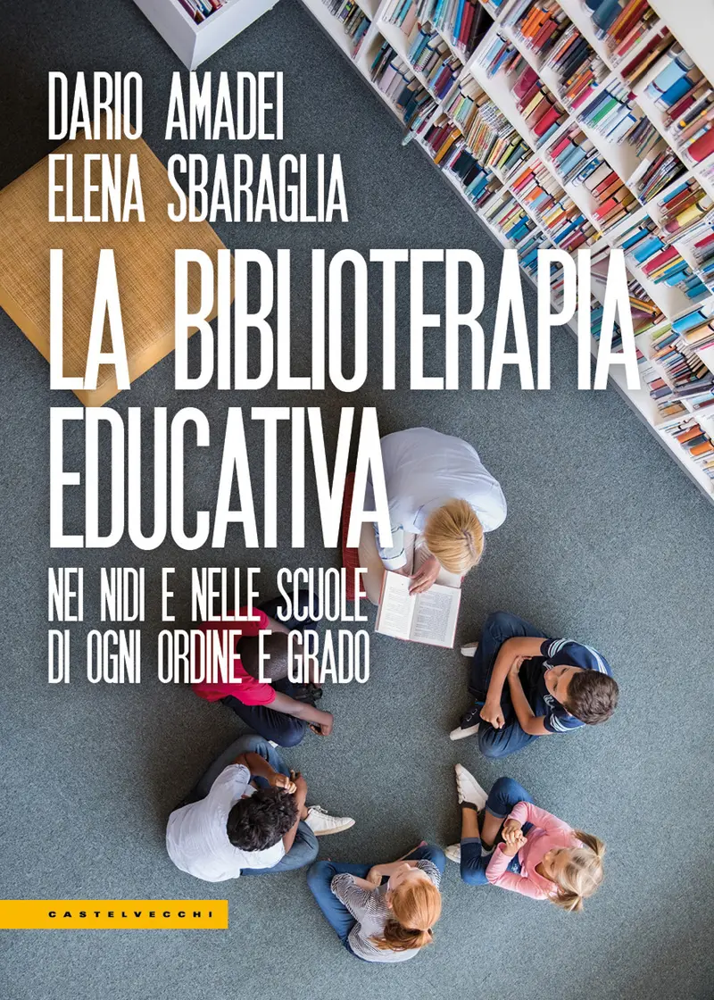 La biblioterapia educativa. Nei nidi e nelle scuole di ogni ordine e grado