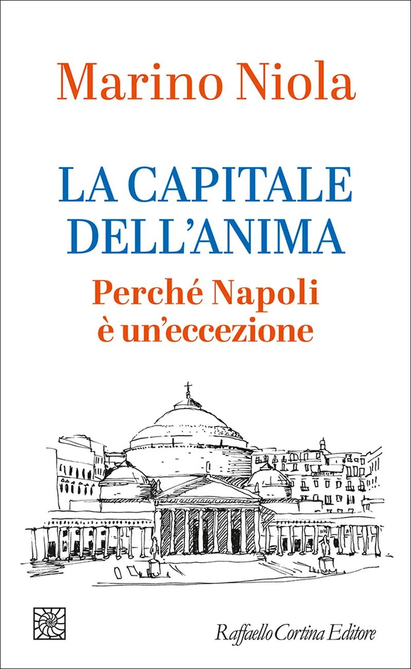 La capitale dell'anima. Perché Napoli è un'eccezione