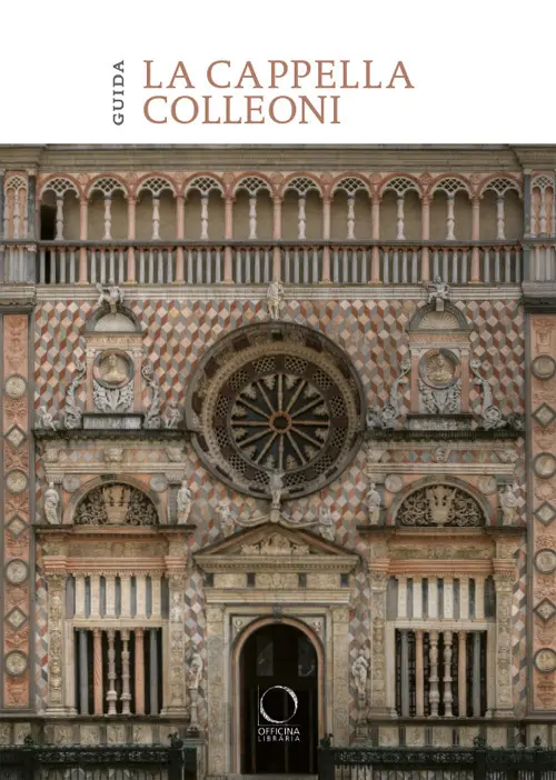La cappella Colleoni e il Luogo Pio della Pietà. Guida