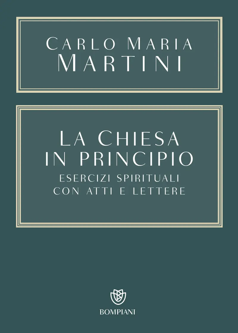 La Chiesa in principio . Esercizi spirituali con Atti e Lettere