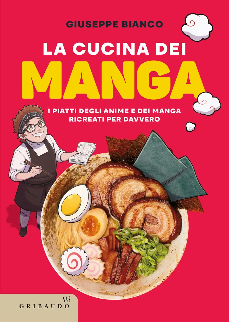 La cucina dei manga. I piatti degli anime e dei manga ricreati per davvero