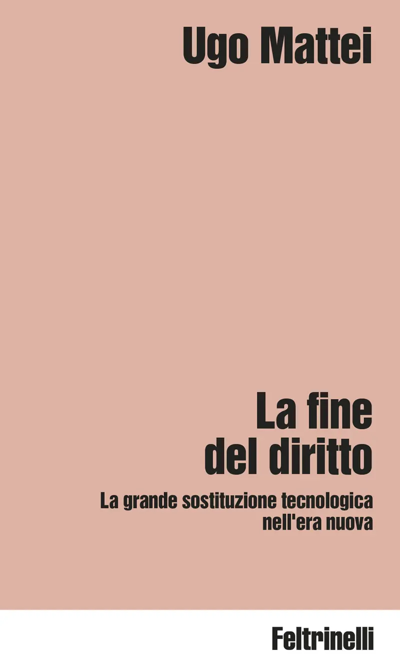 La fine del diritto. La grande sostituzione tecnologica nell'era nuova