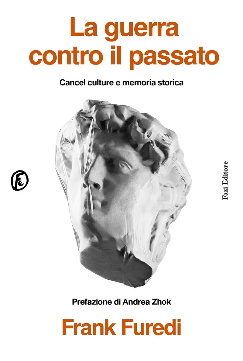 La guerra contro il passato. Cancel culture e memoria storica