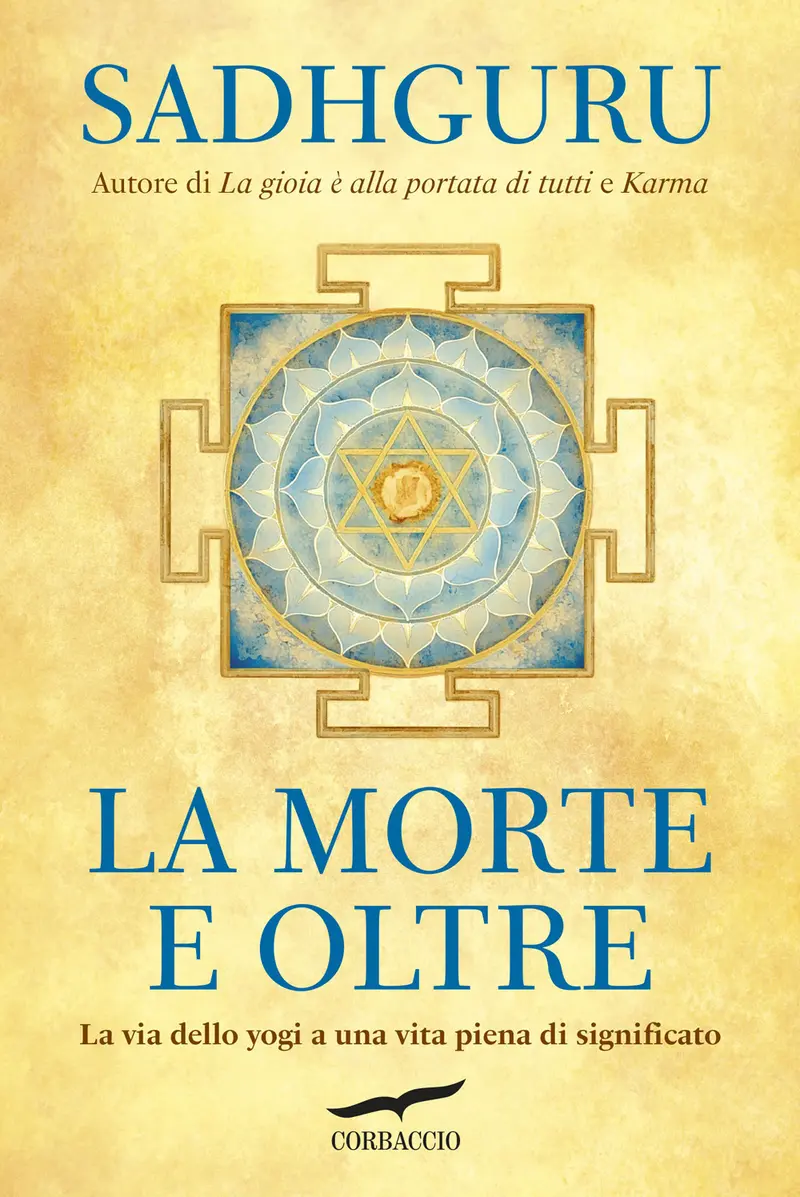 La morte e oltre. La via dello yogi a una vita piena di significato
