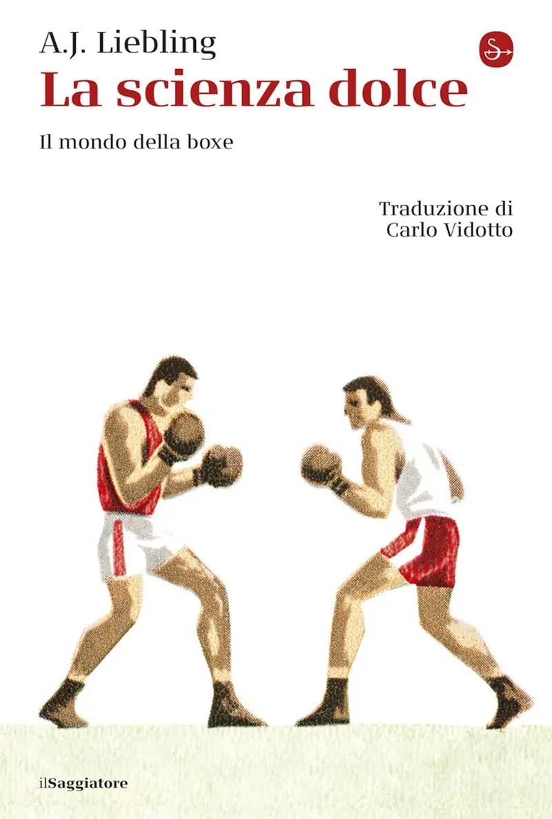 La scienza dolce. Il mondo della boxe