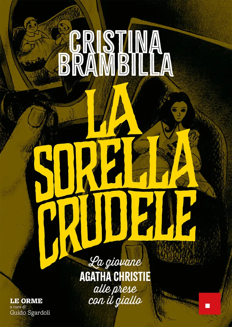 La sorella crudele. La giovane Agatha Christie alle prese con il giallo