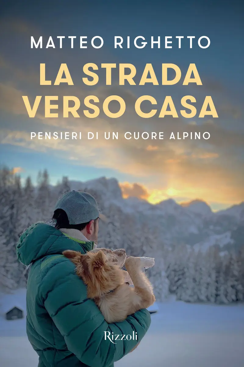 La strada verso casa. Pensieri di un cuore alpino