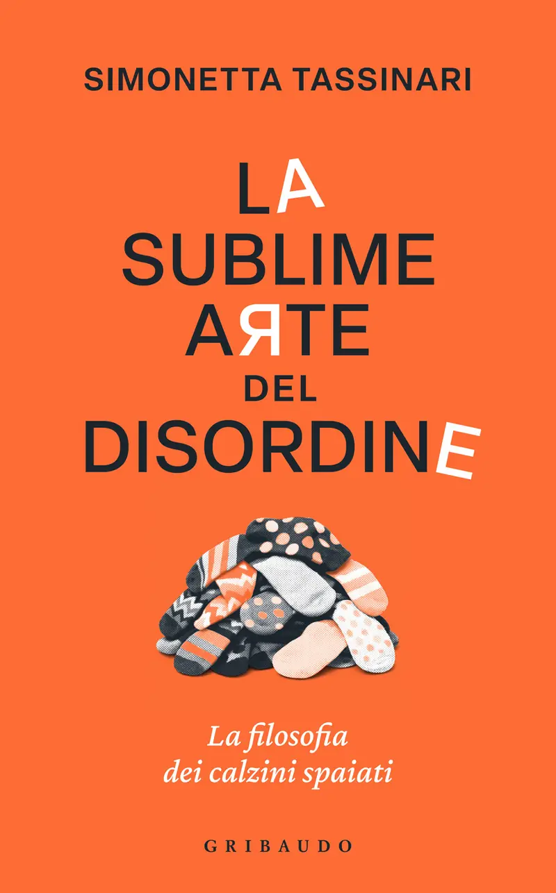 La sublime arte del disordine. La filosofia dei calzini spaiati