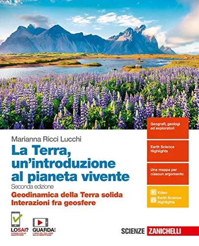 La Terra, un'introduzione al pianeta vivente. Geodinamica della Terra solida. Interazioni fra geosfere
