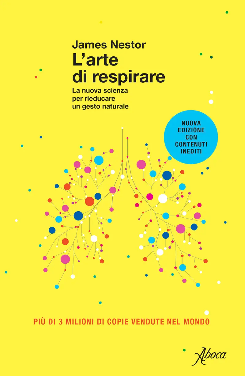 L'arte di respirare. La nuova scienza per rieducare un gesto naturale