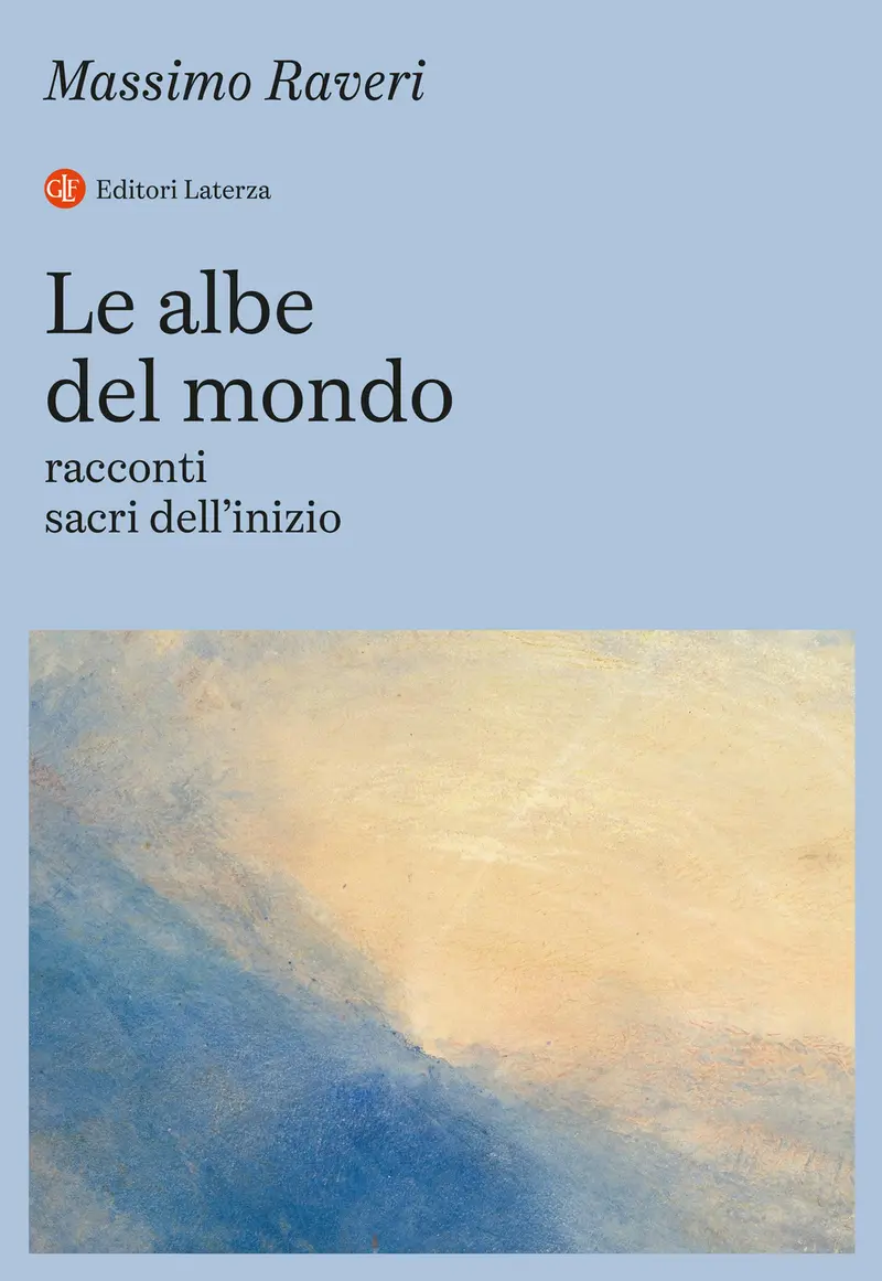 Le albe del mondo. Racconti sacri dell’inizio