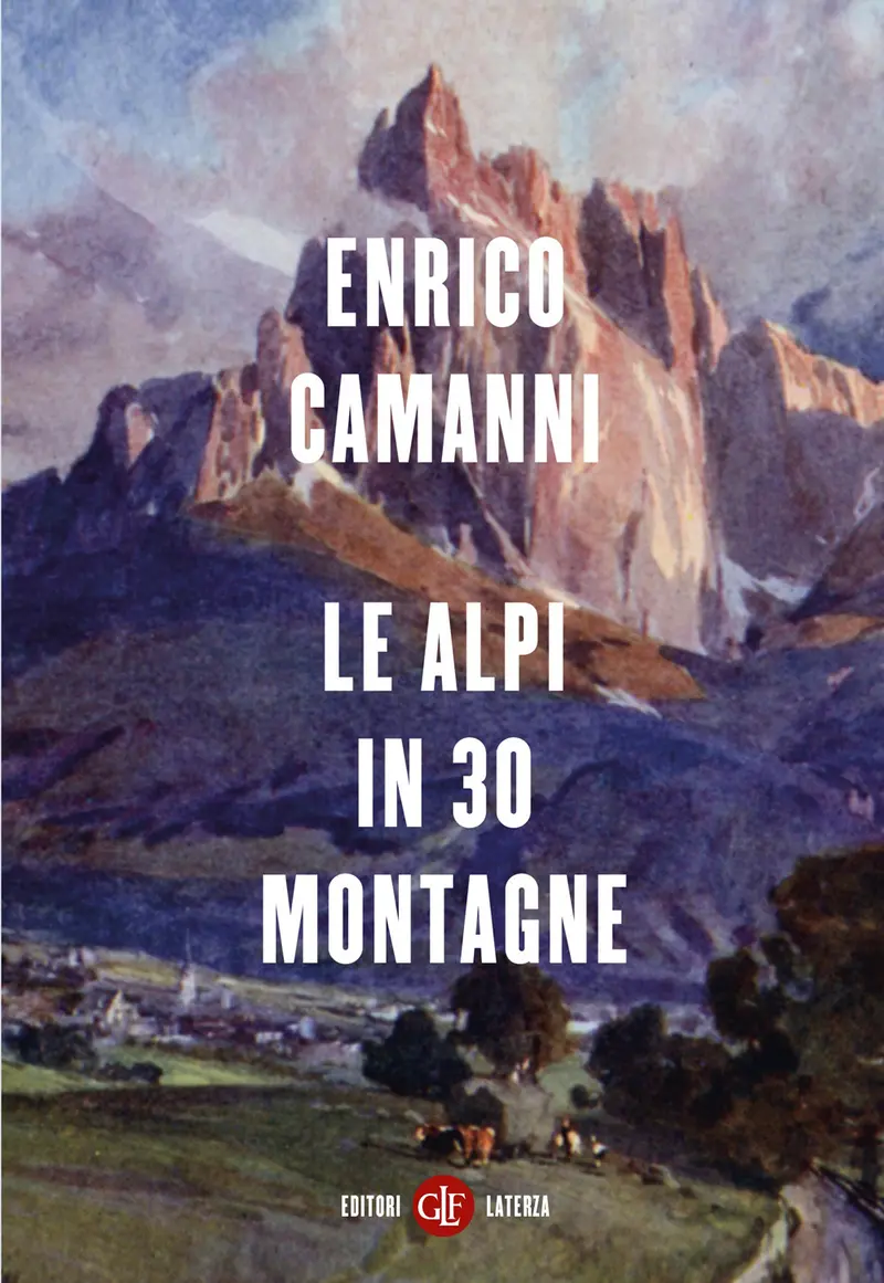 Le Alpi in 30 montagne