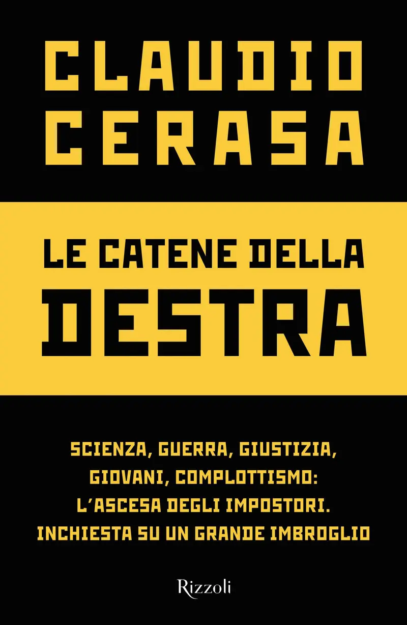 Le catene della destra. Scienza, guerra, giustizia, giovani, complottismo