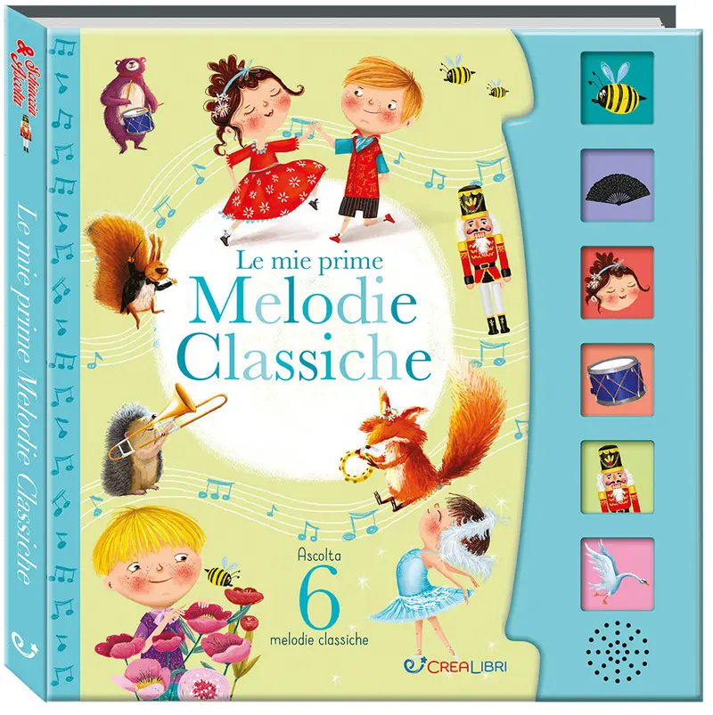 Le mie prime melodie classiche. Schiaccia e ascolta
