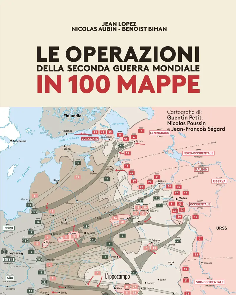 Le operazioni della Seconda Guerra mondiale in 100 mappe