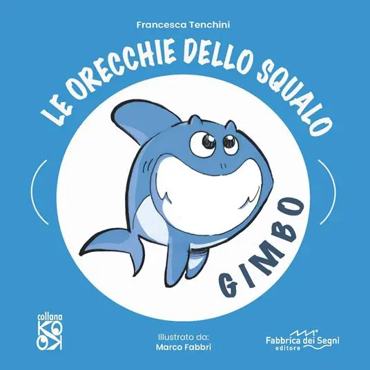 Le orecchie dello squalo Gimbo. Con pacchetto mascherina