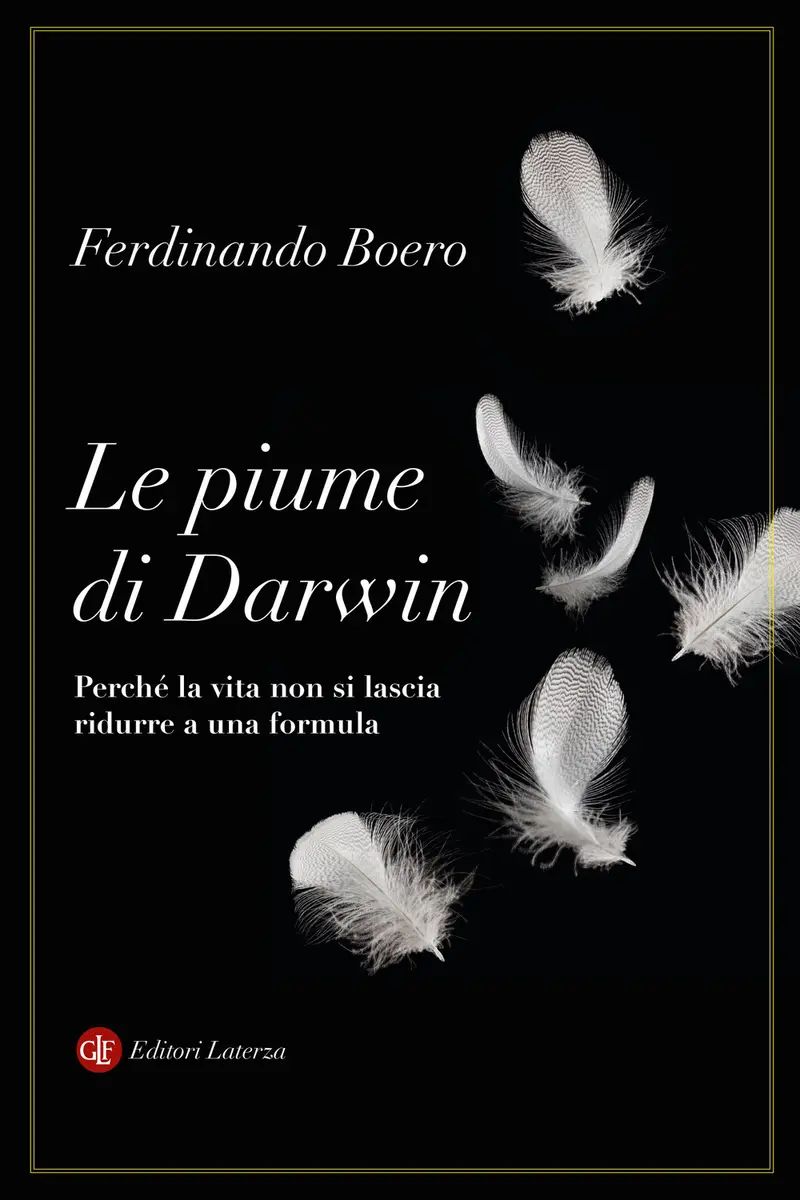 Le piume di Darwin. Perché la vita non si lascia ridurre a una formula
