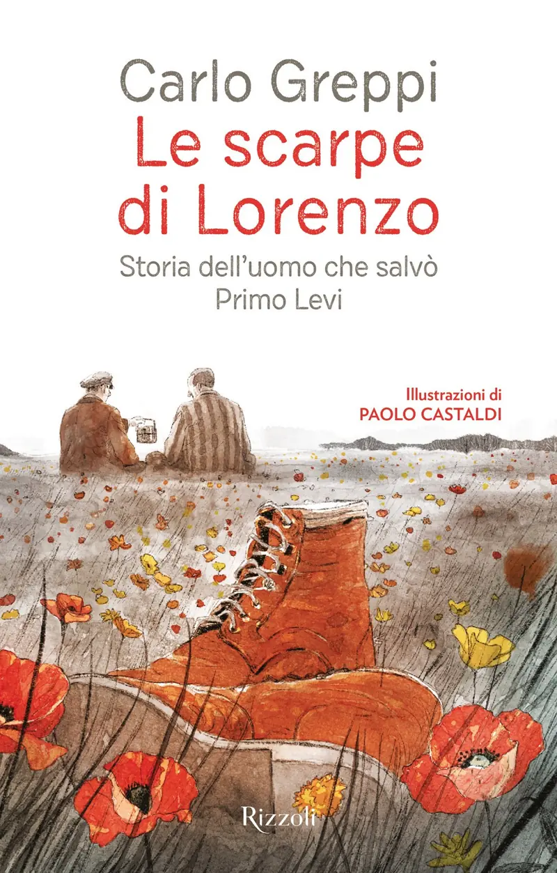 Le scarpe di Lorenzo. Storia dell'uomo che salvò Primo Levi