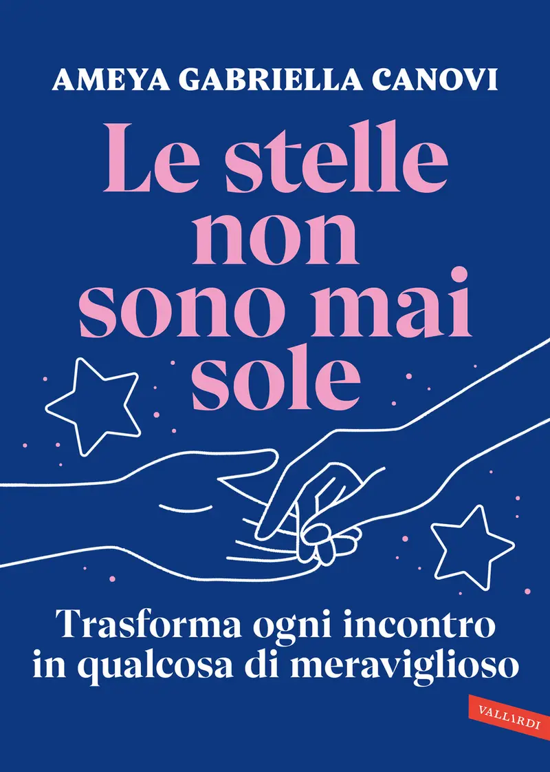 Le stelle non sono mai sole. Trasforma ogni incontro in qualcosa di meraviglioso