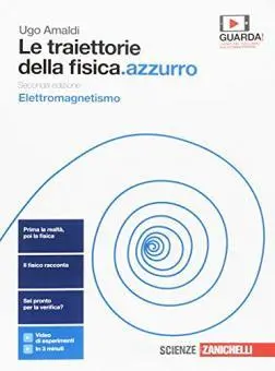 Le traiettorie della fisica.azzurro - Elettromagnetismo, Relatività e quanti Seconda edizione