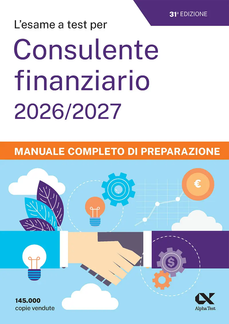 L'esame a test per cons. finanziario 2026/2027. Manuale