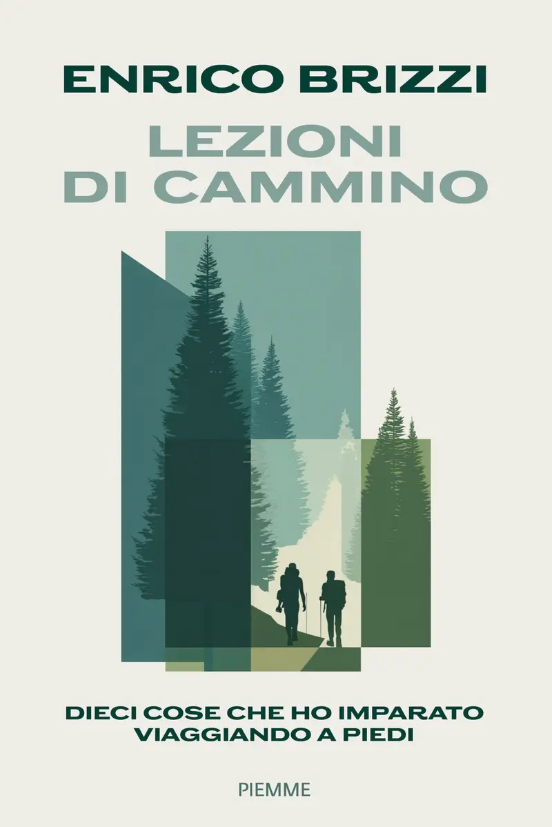 Lezioni di cammino. Dieci cose che ho imparato viaggiando a piedi