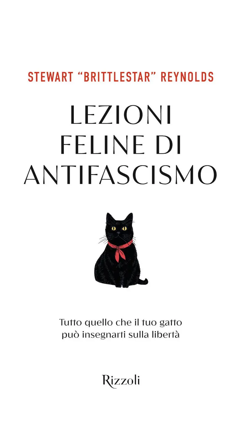 Lezioni feline di antifascismo. Tutto quello che il tuo gatto piò insegnarti sulla libertà