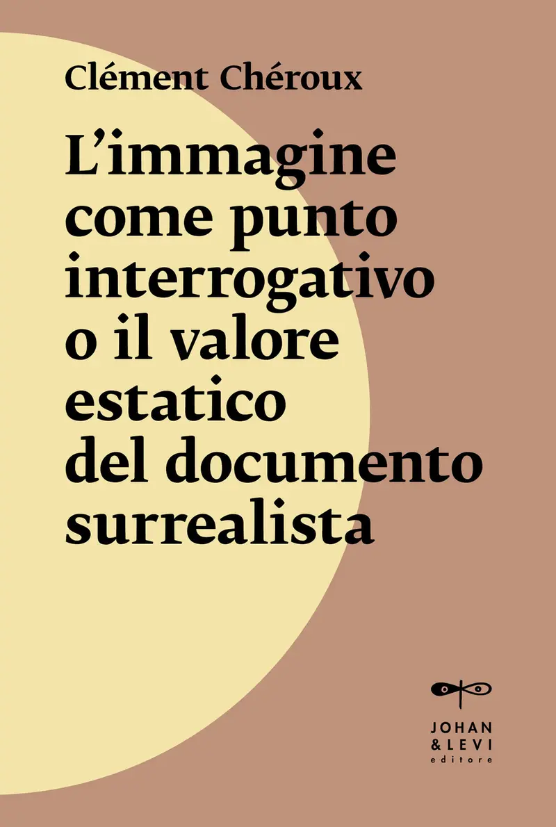 L'immagine come punto interrogativo o il valore estatico del documento surrealista